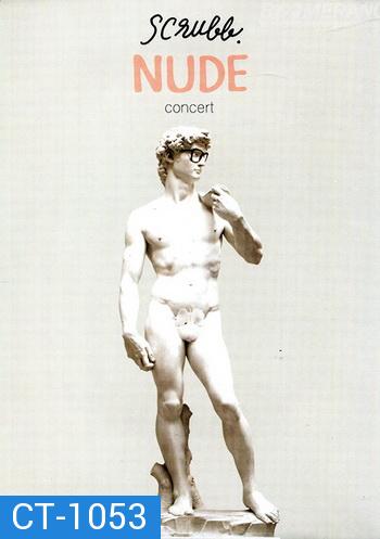 SCRUBB NUDE CONCERT