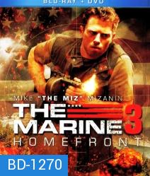 The Marine 3 : Homefront เดอะ มารีน 3 ล่าระห่ำทะลุขีดนรก