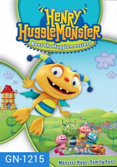 Henry Hugglemonster: Meet The Hugglemonsters ฮัคเกิลมอนสเตอร์