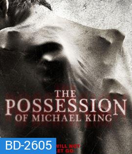 The Possession of Michael King ดักวิญญาณดุ