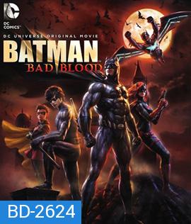 Batman: Bad Blood แบทแมน : สายเลือดแห่งรัตติกาล (2016)