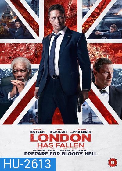 London Has Fallen  ผ่ายุทธการถล่มลอนดอน