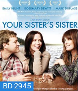 Your Sister's Sister (2011) รักพี่หัวใจให้น้อง