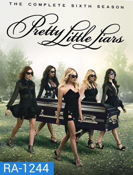 Pretty Little Liars The Complete Season 6 / สวยแสบแอบซ่อนร้าย ปี 6 ( 20 ตอนจบ )