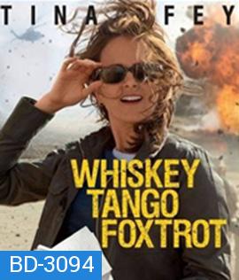 Whiskey Tango Foxtrot (2016) เหยี่ยวข่าวอเมริกัน