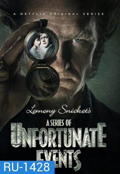 A Series of Unfortunate Events Season 1  อยากให้เรื่องนี้ไม่มีโชคร้าย ปี 1 ( EP 1-8 จบ )