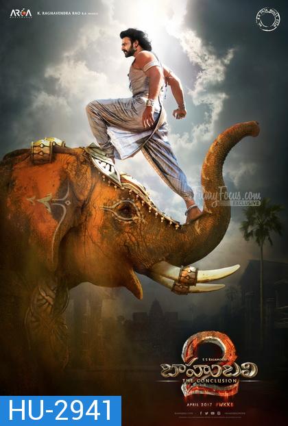 BAHUBALI 2 THE CONCLUSION (2017) ปิดตำนานบาฮูบาลี