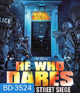 He Who Dares: Downing Street Siege (2014) โคตรคนกล้า ฝ่าทำเนียบนรก