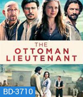 The Ottoman Lieutenant (2017) ออตโตมัน เส้นทางรัก แผ่นดินร้อน