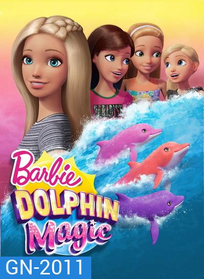 Barbie Dolphin Magic (2017) บาร์บี้ โลมา มหัศจรรย์