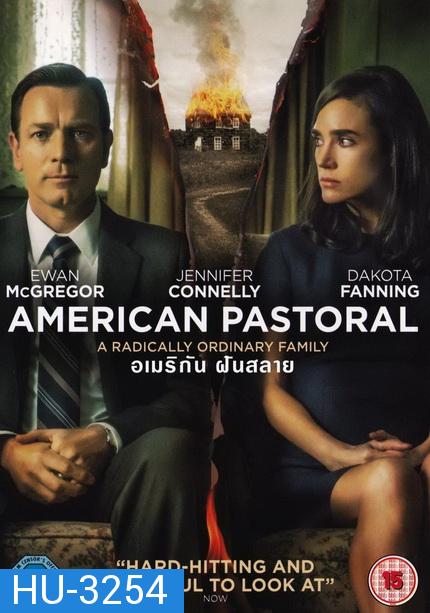 American Pastoral อเมริกัน ฝันสลาย