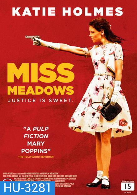 MISS MEADOWS มิส เมโดวส์ นางไม่ได้มา(ยิง)เล่นๆ