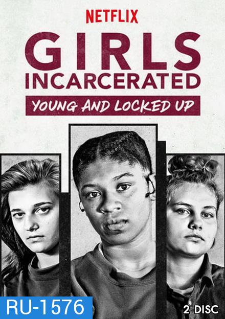 Girls Incarcerated ( 8 ตอนจบ )