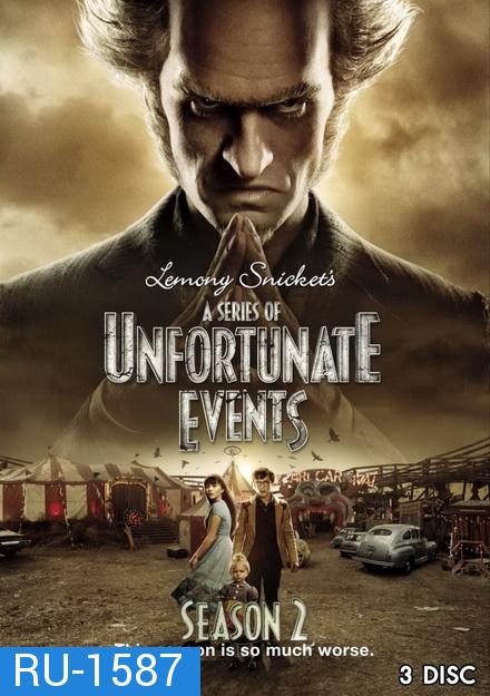 A Series of Unfortunate Events Season 2-  อยากให้เรื่องนี้ไม่มีโชคร้าย ปี 2 ( 10ตอนจบ )