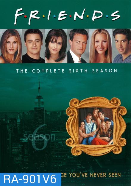 Friends Season 6 ( 25 ตอนจบ ไม่มีตอนที่ 3 )