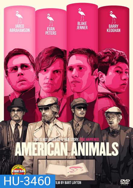 American Animals รวมกันปล้น อย่าให้ใครจับได้