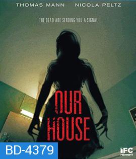 Our House (2018) เครื่องเรียกผี