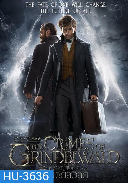 Fantastic Beasts 2 The Crimes of Grindelwald  สัตว์มหัศจรรย์ อาชญากรรมของกรินเดลวัลด์