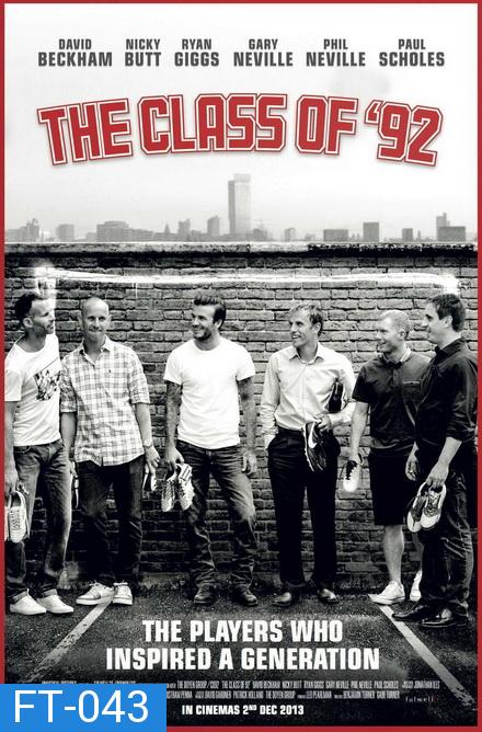 The Class of 92 (2013) รวมดาวปี 92 สุดยอดขุนพลทีมนักเตะ