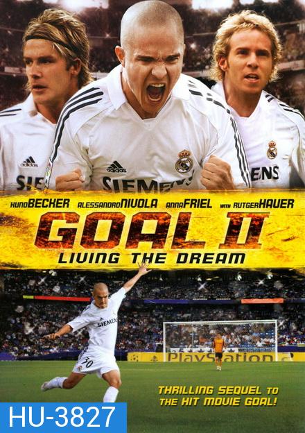 Goal 2 Living the Dream  โกล์ เกมส์หยุดโลก 2