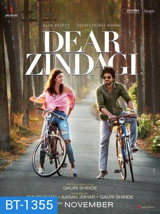 Dear Zindagi (2016) โลกสวยเพราะมีเธอ