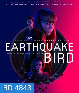 Earthquake Bird (2019) รอยปริศนาบนลางร้าย {ตัวหนังสือบรรยายอังกฤษไม่สมบูรณ์}