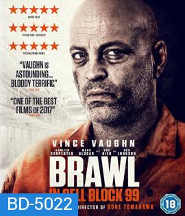 Brawl in Cell Block 99 (2017) คุกเดือด คนเหลือเดน