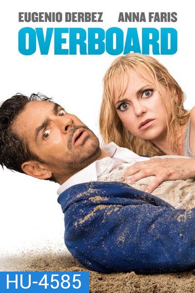 Overboard (2018) ผัวแบบนี้ น้องไม่ได้ขอ