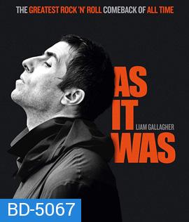 Liam Gallagher: As It Was (2019) เลียม กัลลาเกอร์ ตัวตนไม่เคยเปลี่ยน