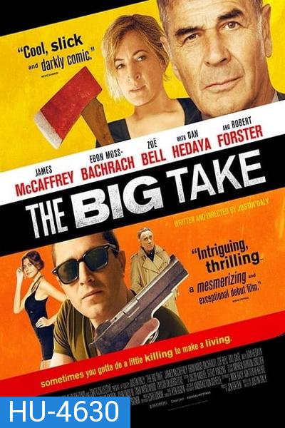 The Big Take (2018) ใหญ่เอา ใหญ่เอา