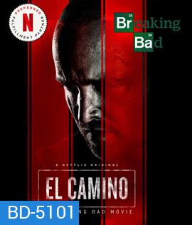 El Camino: A Breaking Bad Movie (2019) เอล คามิโน่: ดับเครื่องชน คนดีแตก