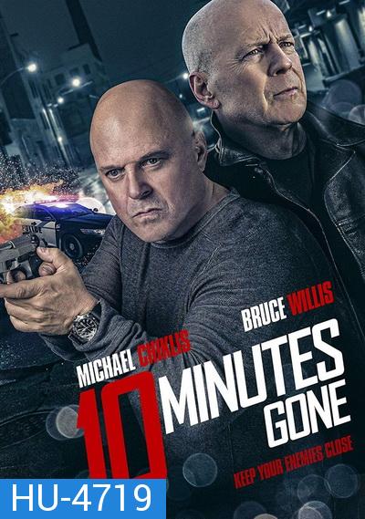 10 Minutes Gone (2019) 10 นาที ที่หายไป