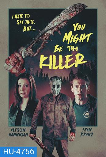 YOU MIGHT BE THE KILLER (2018)