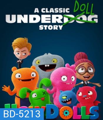 UglyDolls (2019) ผจญแดนตุ๊กตามหัศจรรย์