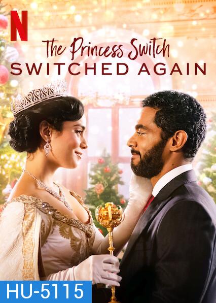 The Princess Switch Switched Again (2020) เดอะ พริ้นเซส สวิตช์ สลับแล้วสลับอีก