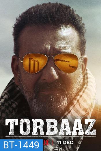 Torbaaz (2020) หัวใจไม่ยอมล้ม