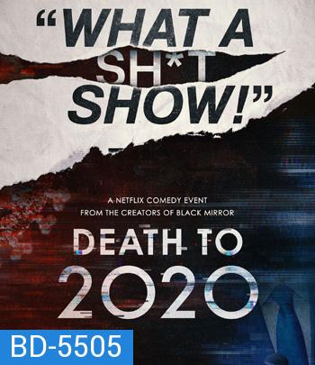 Death to 2020 (2020) ลาทีปี 2020