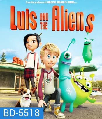 Luis and The Aliens (2018) หลุยส์ตัวแสบ กับแก๊งเอเลี่ยนตัวป่วน