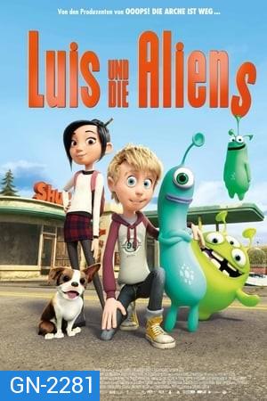 Luis and The Aliens (2018) หลุยส์ตัวแสบ กับแก๊งเอเลี่ยนตัวป่วน