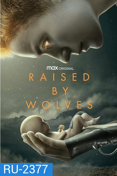 Raised by Wolves Season 1 (2020) พันธุ์หมาป่า ปี 1 [ EP01-10End ]