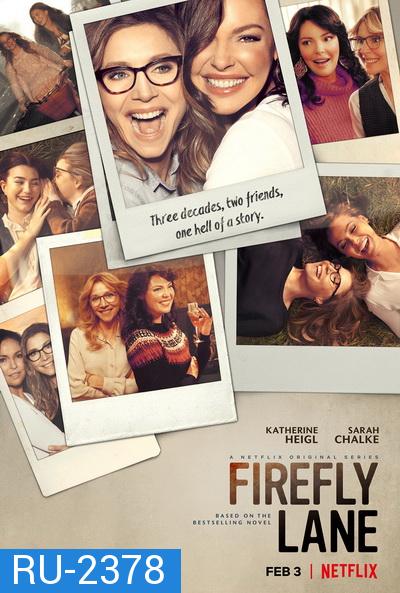 Firefly Lane SeaSon 1  2021 ไฟร์ฟลายเลน มิตรภาพและความทรงจำ ( 10 ตอนจบ )