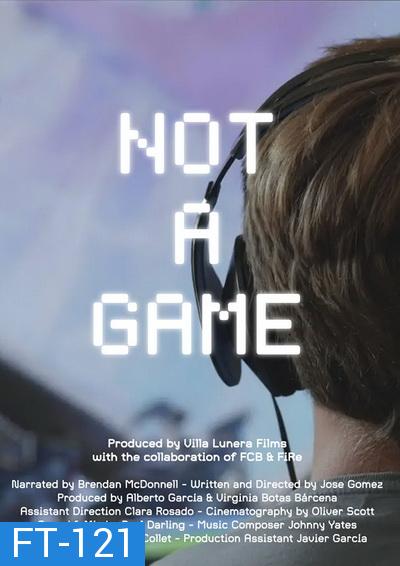 Not A Game (2020) เกมนี้ไม่ใช่เล่นๆ