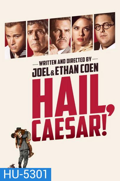 Hail Caesar (2016) กองถ่ายป่วน ฮากวนยกกอง