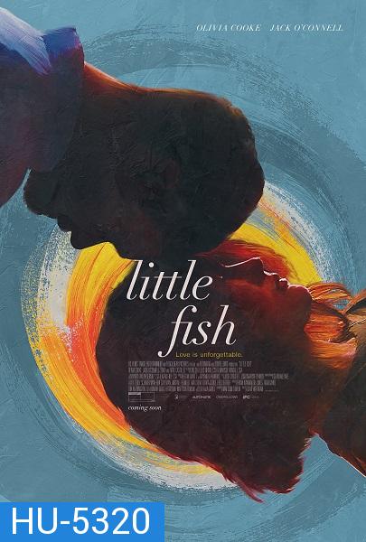 LITTLE FISH (2020)  รั้งรักไว้ไม่ให้ลืม