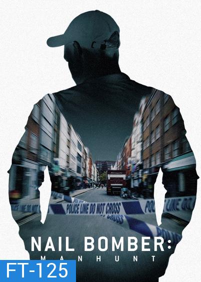 Nail Bomber Manhunt (2021) ล่ามือระเบิดตะปู