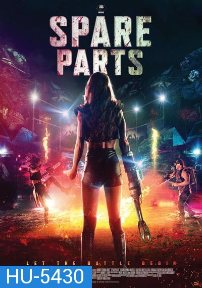 SPARE PARTS (2020) เกมโหด แดนเถื่อน