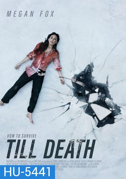 Till Death (2021) จนกว่าจะตาย