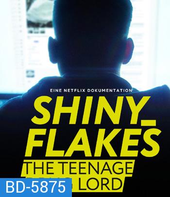 Shiny Flakes The Teenage Drug Lord (2021) ชายนี่ เฟลคส์ เจ้าพ่อยาวัยรุ่น