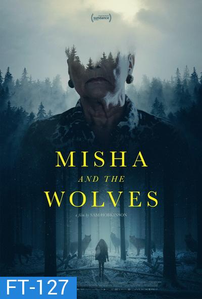 Misha and the Wolves (2021) มิชาและหมาป่า