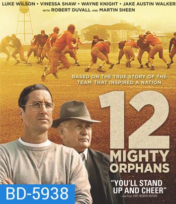 12 Mighty Orphans (2021) 12 ผู้เกรียงไกรแห่งไมตี้ไมต์ส